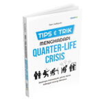 Tips & Trik Menghadapi Quarter Life Crisis