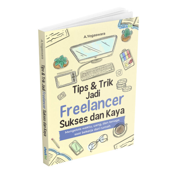 Tips & Trik Jadi Freelancer Sukses dan Kaya