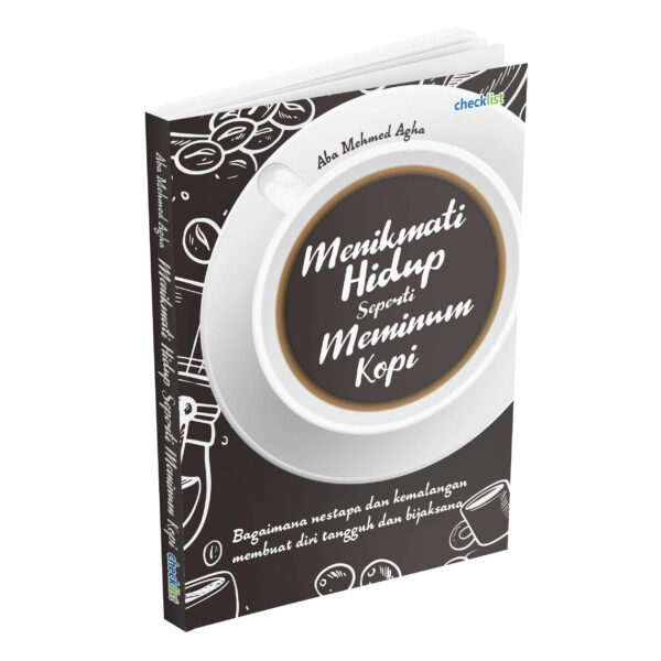 Menikmati Hidup Seperti Meminum Kopi