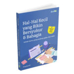 Hal-Hal Kecil yang Bikin Bersyukur & Bahagia